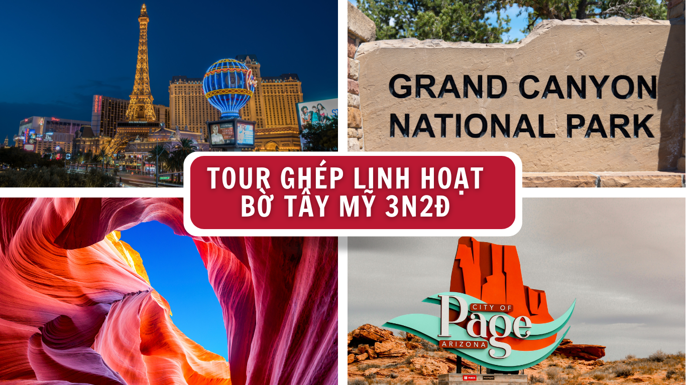 MIỀN TÂY NƯỚC MỸ-HÀNH TRÌNH KHÁM PHÁ LAS VEGAS – GRAND CANYON - PAGE