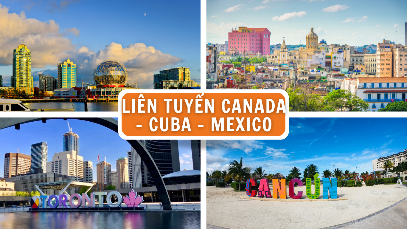 TOUR LIÊN TUYẾN 16N15Đ CANADA - CUBA - MEXICO 