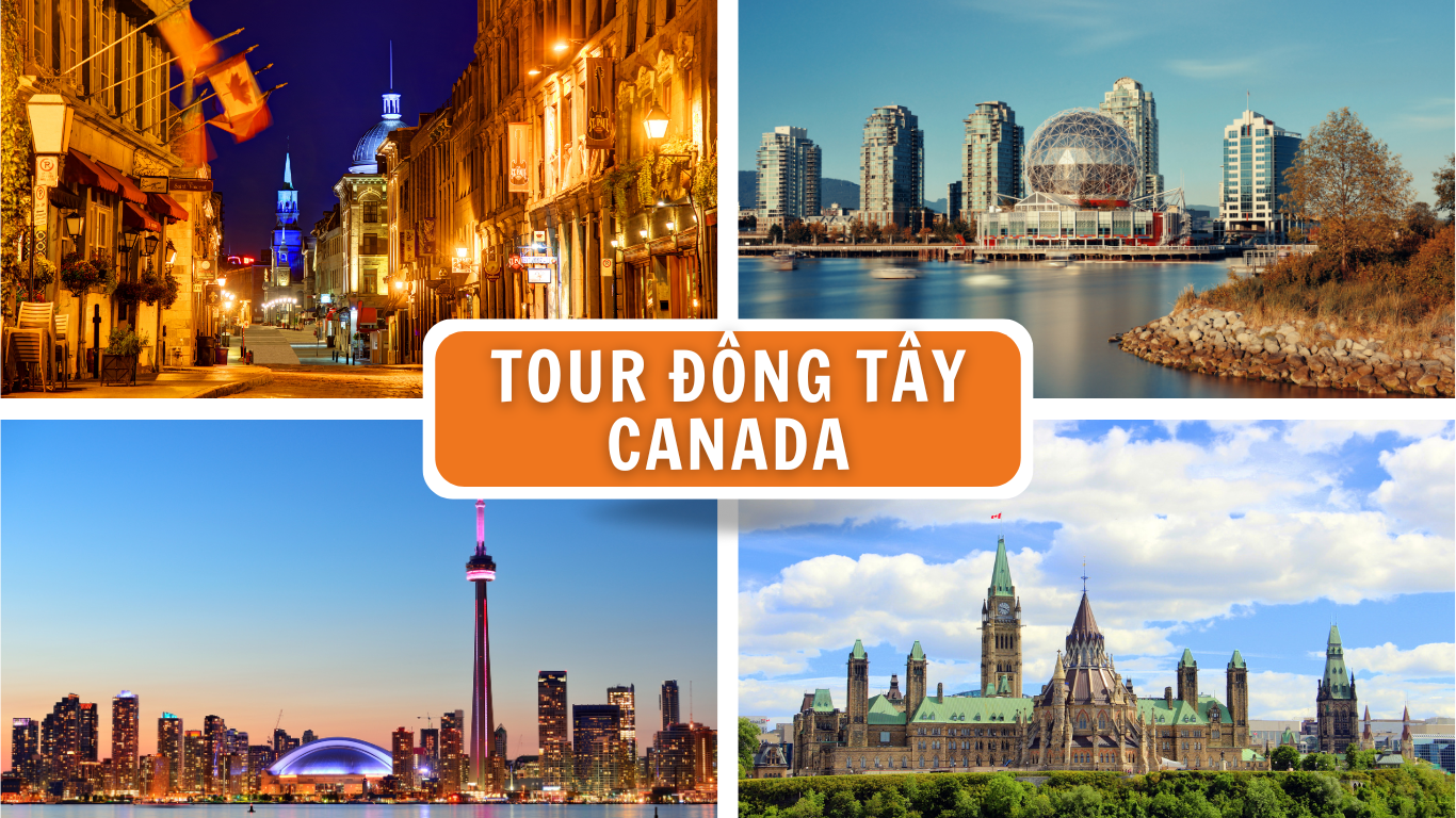 TOUR DU LỊCH ĐÔNG TÂY CANADA 10N9D